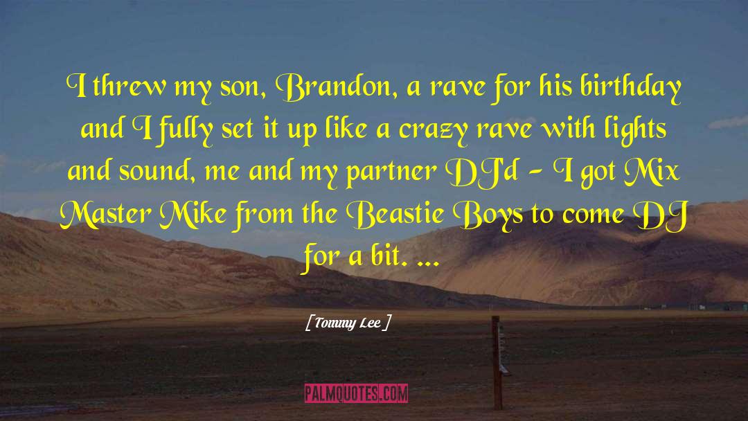 Tommy Lee Quotes: I threw my son, Brandon,