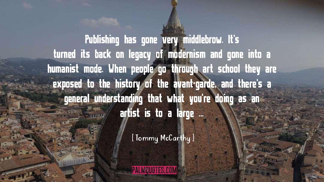 Tommy McCarthy Quotes: Publishing has gone very middlebrow.