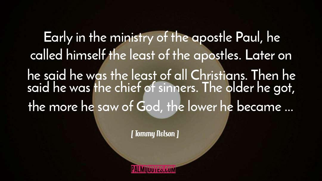 Tommy Nelson Quotes: Early in the ministry of