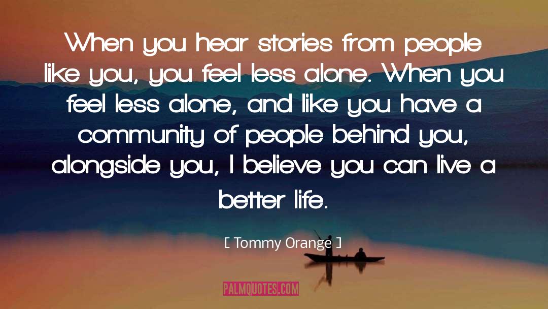 Tommy Orange Quotes: When you hear stories from