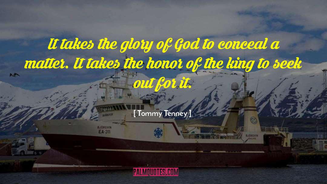Tommy Tenney Quotes: It takes the glory of