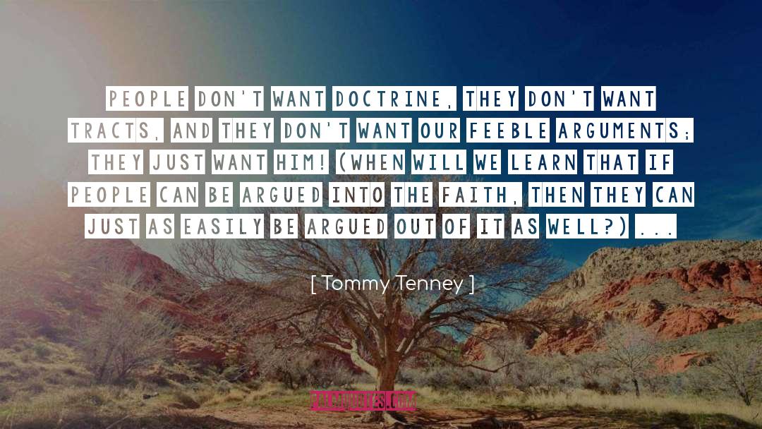 Tommy Tenney Quotes: people don't want doctrine, they