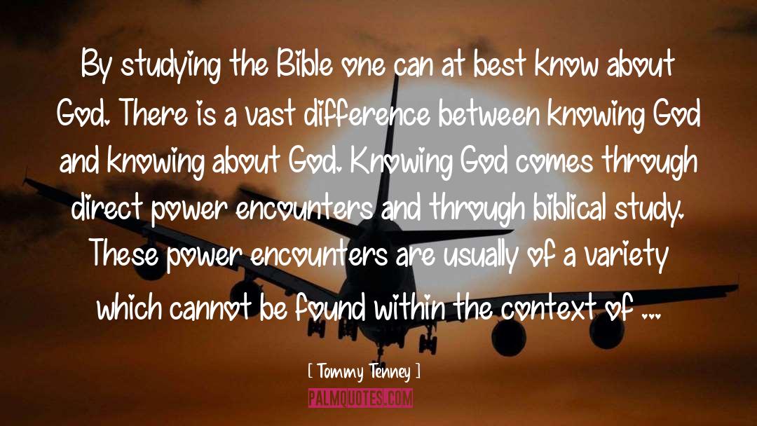 Tommy Tenney Quotes: By studying the Bible one