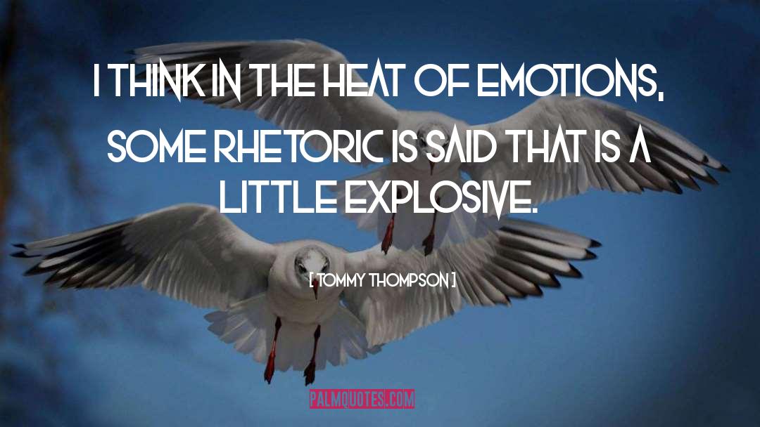 Tommy Thompson Quotes: I think in the heat