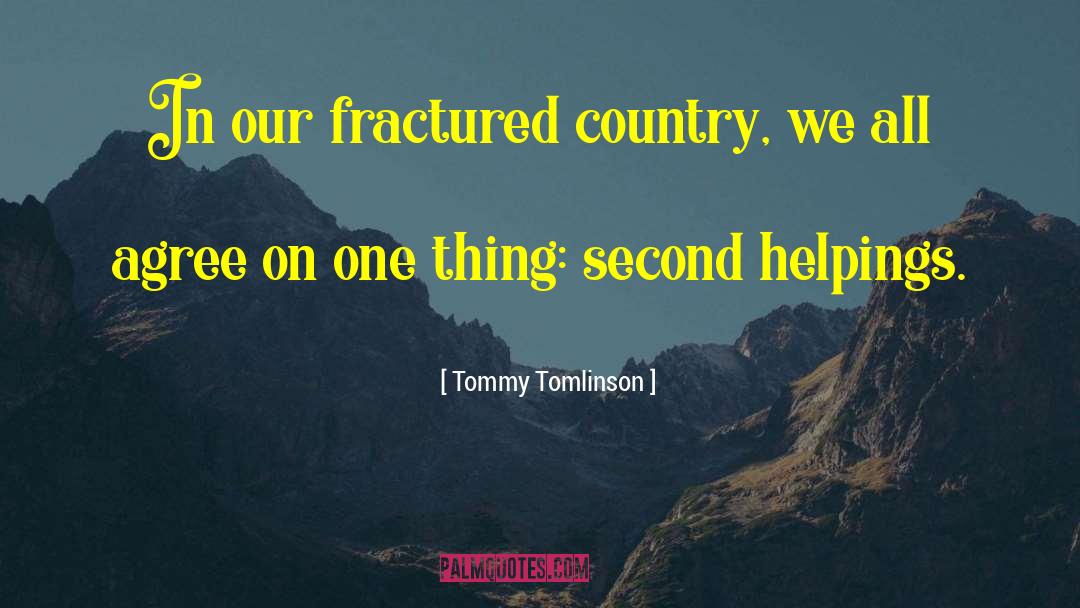 Tommy Tomlinson Quotes: In our fractured country, we