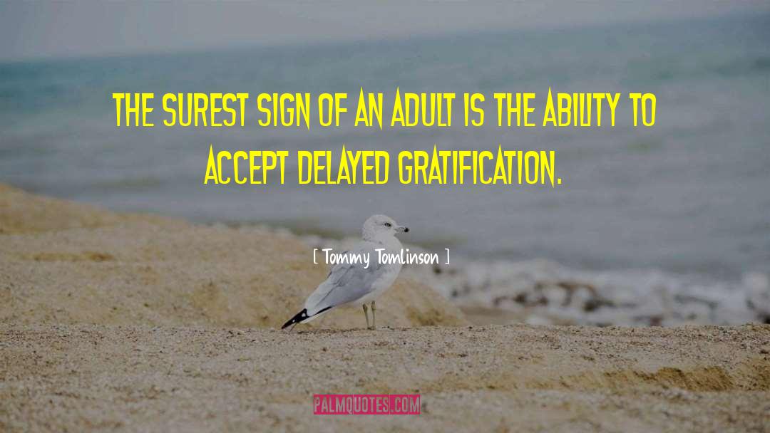 Tommy Tomlinson Quotes: The surest sign of an