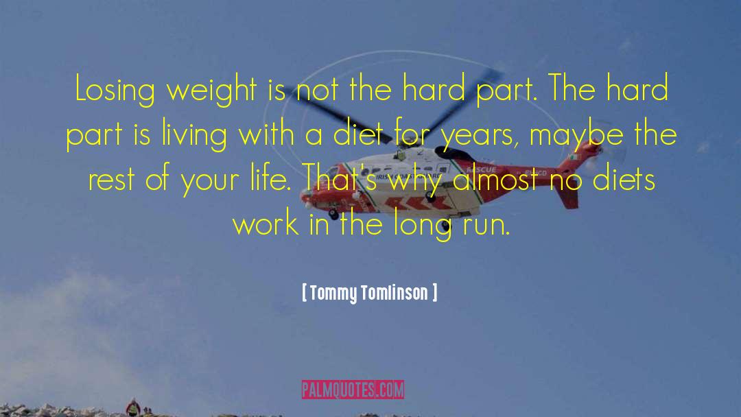 Tommy Tomlinson Quotes: Losing weight is not the