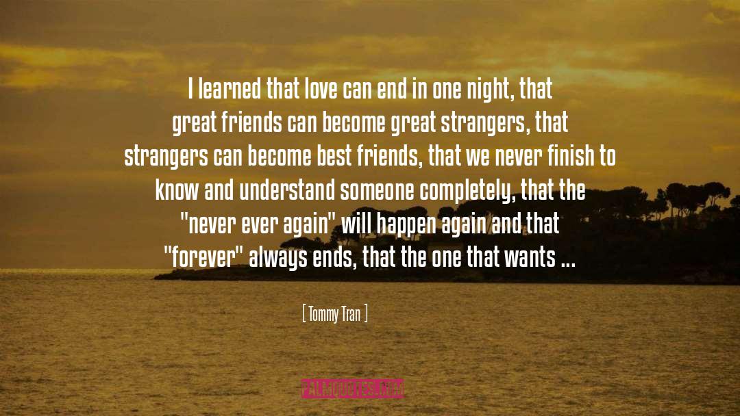 Tommy Tran Quotes: I learned that love can