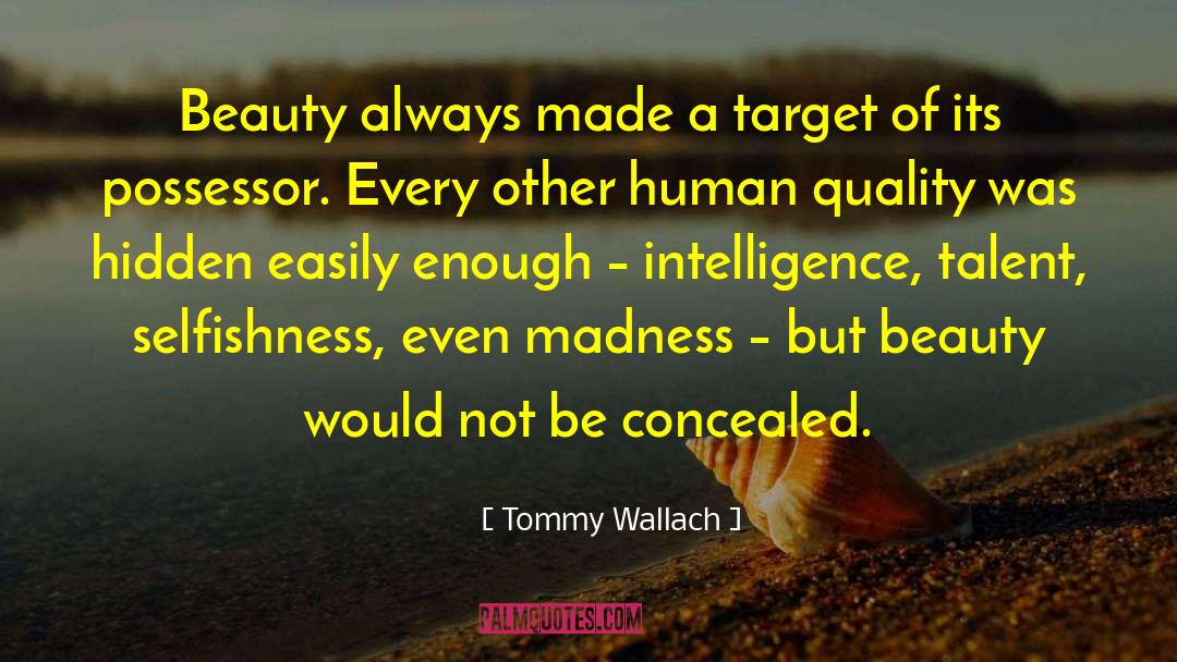 Tommy Wallach Quotes: Beauty always made a target