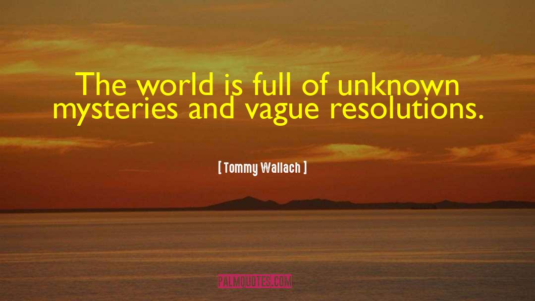 Tommy Wallach Quotes: The world is full of
