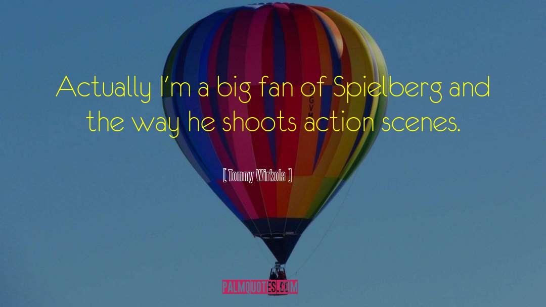 Tommy Wirkola Quotes: Actually I'm a big fan