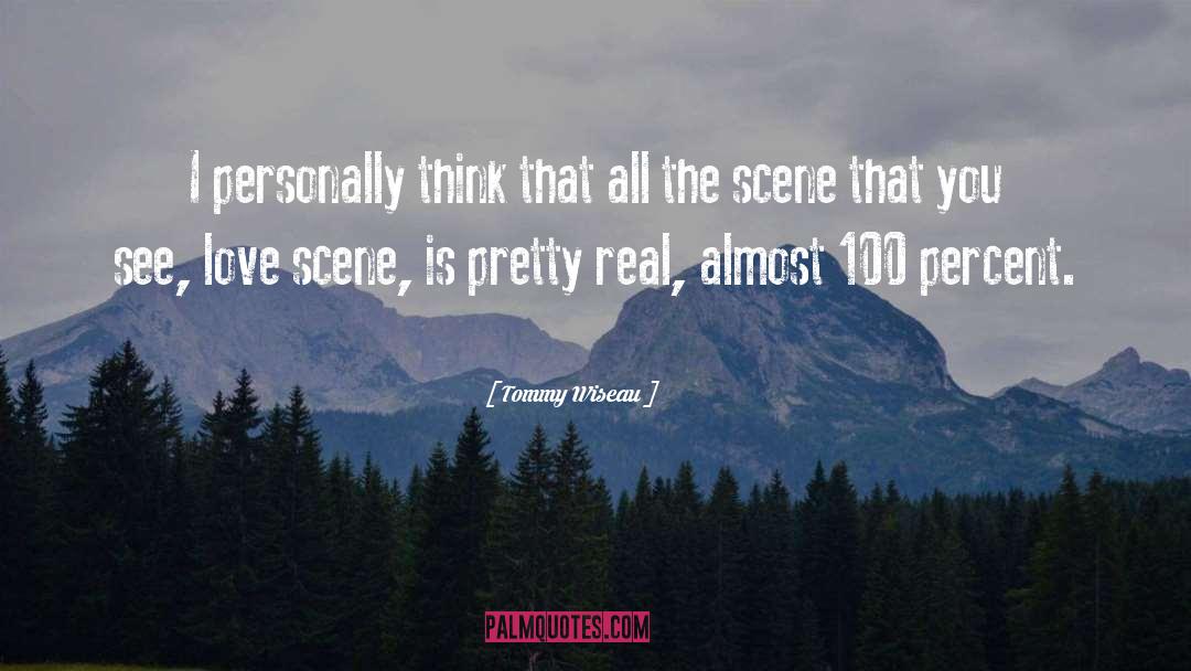 Tommy Wiseau Quotes: I personally think that all