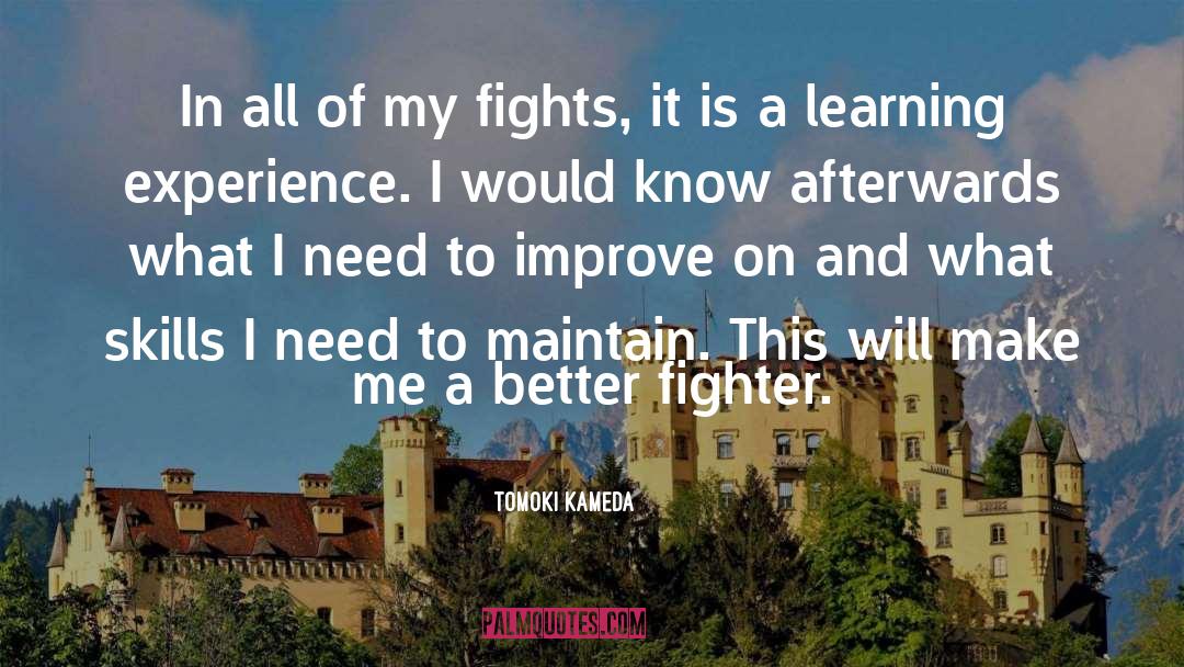 Tomoki Kameda Quotes: In all of my fights,