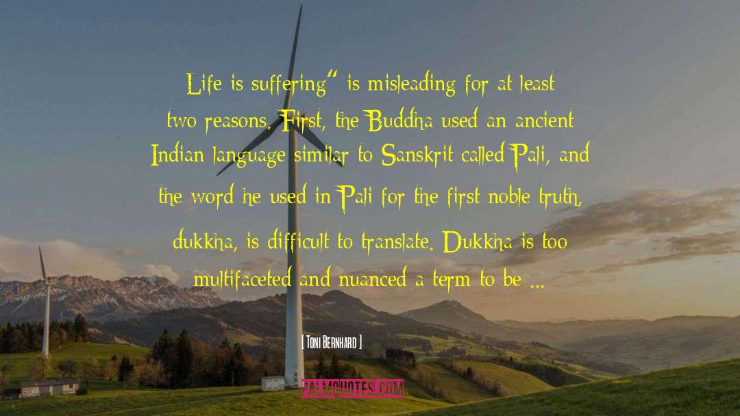 Toni Bernhard Quotes: Life is suffering