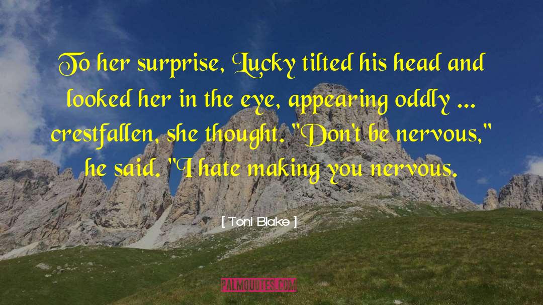 Toni Blake Quotes: To her surprise, Lucky tilted