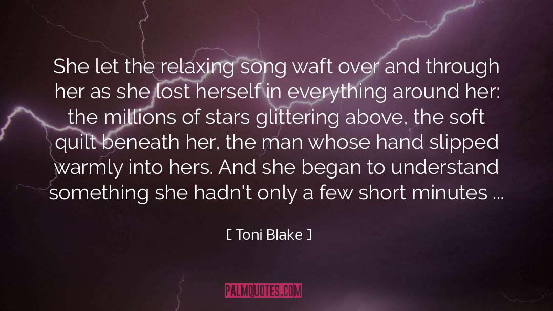 Toni Blake Quotes: She let the relaxing song