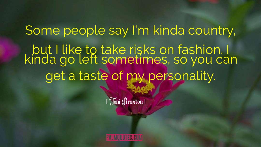 Toni Braxton Quotes: Some people say I'm kinda