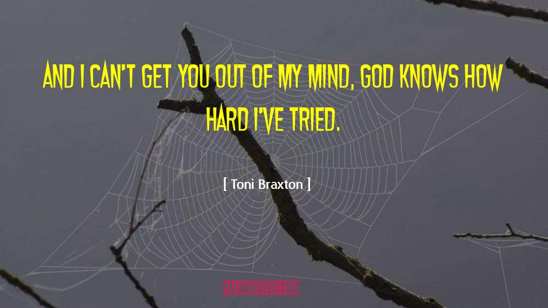 Toni Braxton Quotes: And i can't get you
