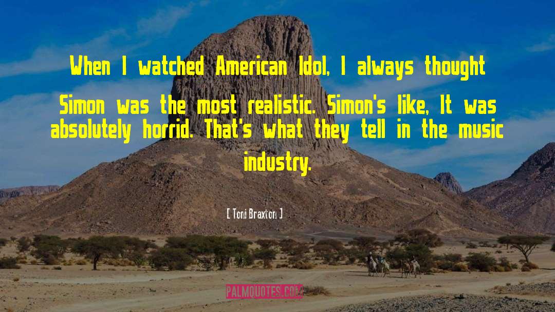 Toni Braxton Quotes: When I watched American Idol,