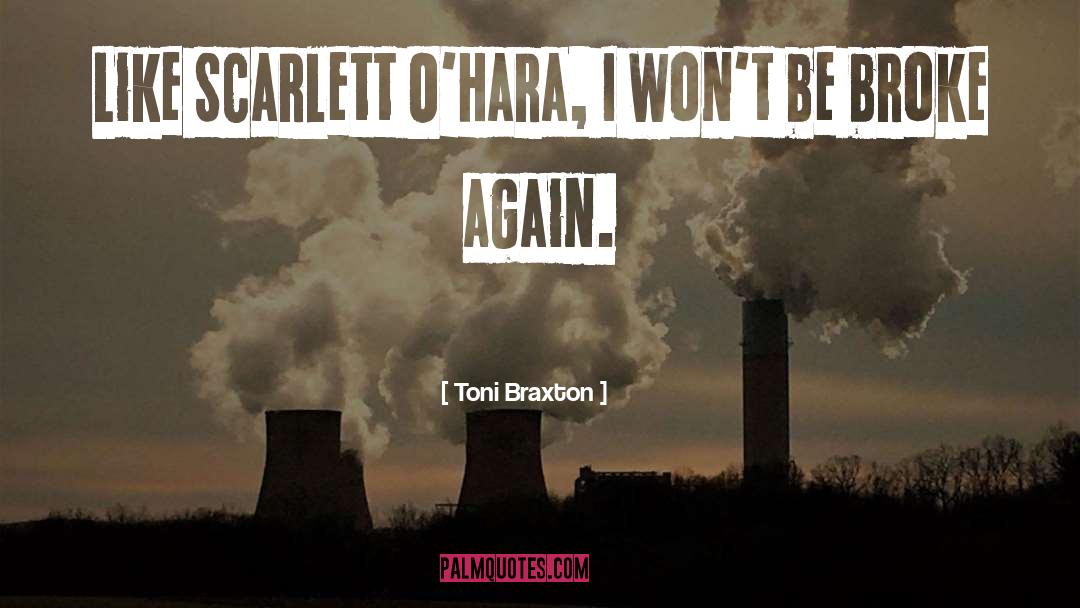 Toni Braxton Quotes: Like Scarlett O'Hara, I won't