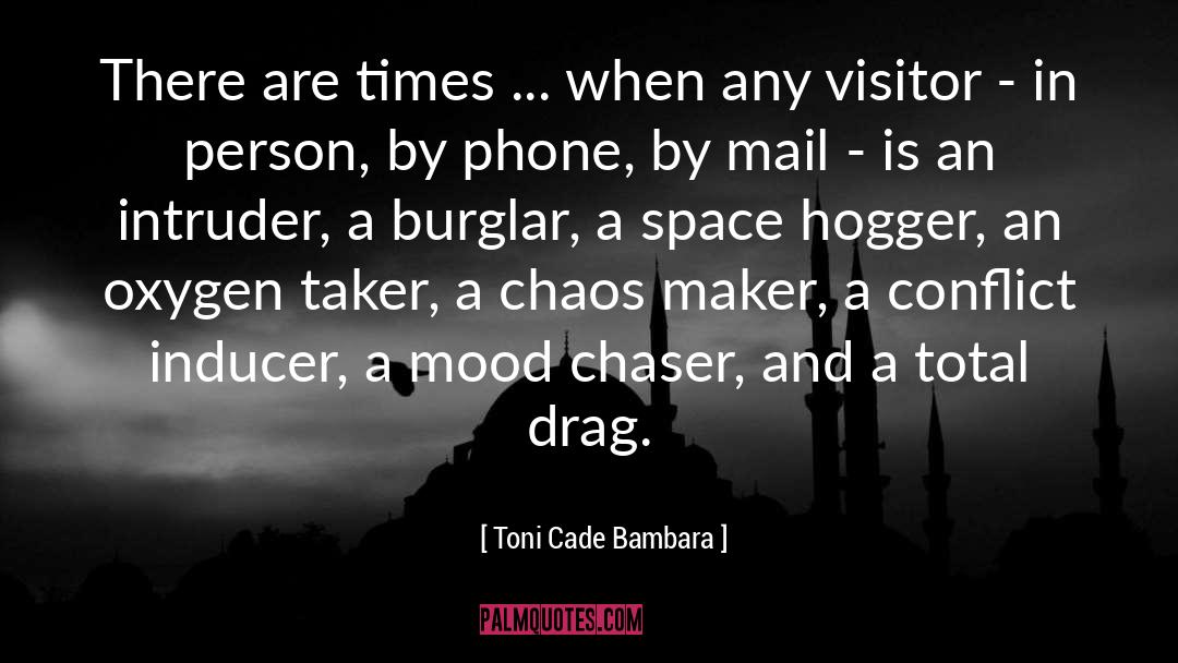 Toni Cade Bambara Quotes: There are times ... when