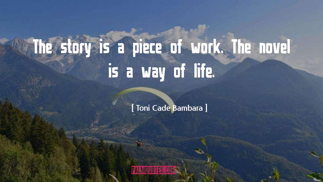 Toni Cade Bambara Quotes: The story is a piece