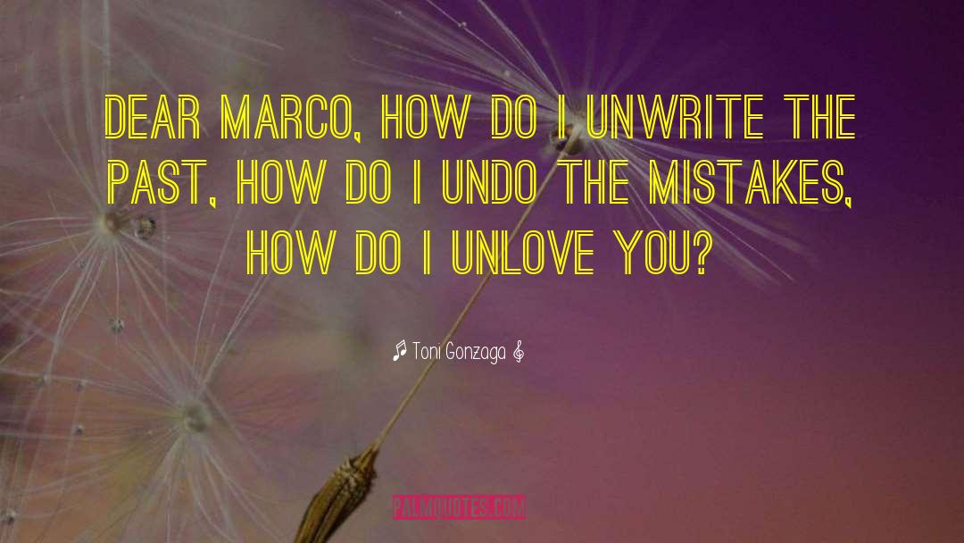 Toni Gonzaga Quotes: Dear Marco, how do i