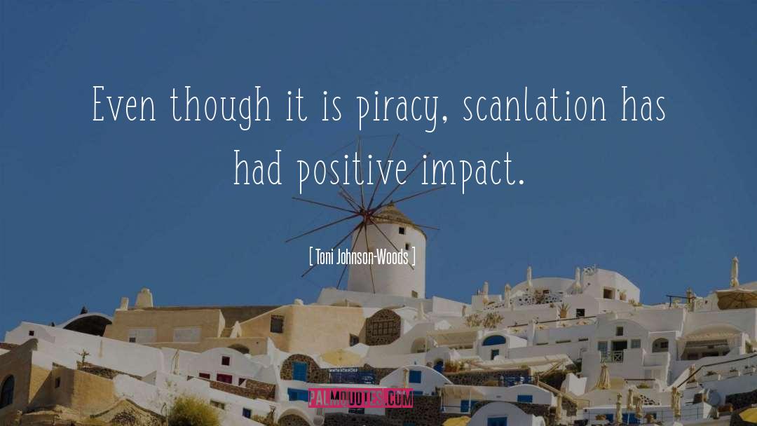 Toni Johnson-Woods Quotes: Even though it is piracy,