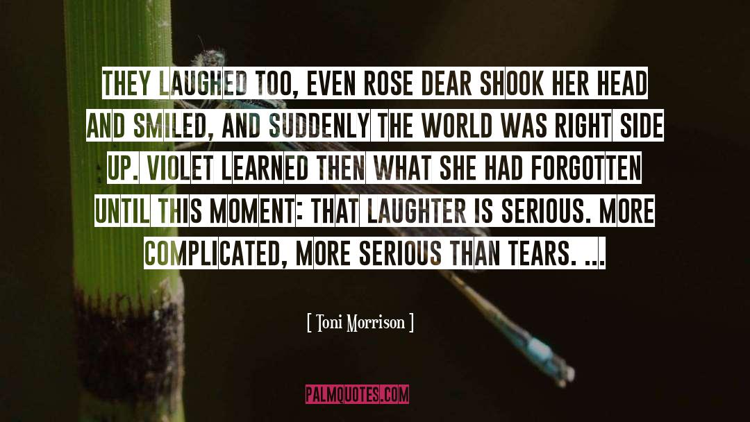 Toni Morrison Quotes: They laughed too, even Rose