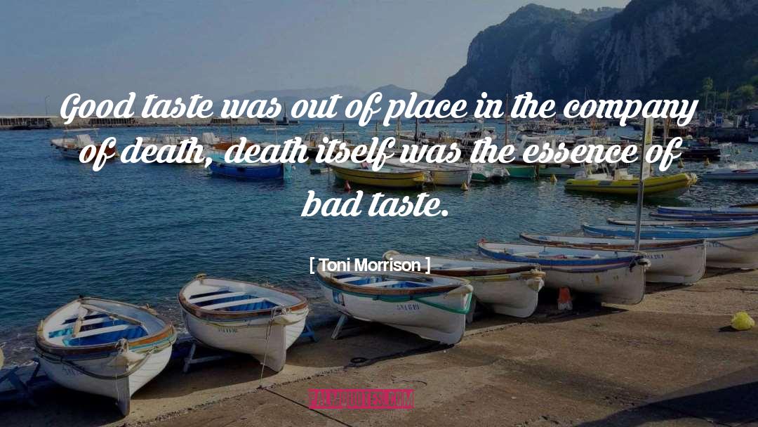 Toni Morrison Quotes: Good taste was out of