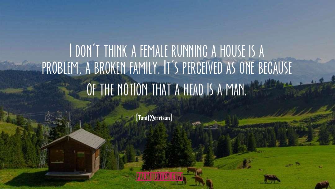Toni Morrison Quotes: I don't think a female