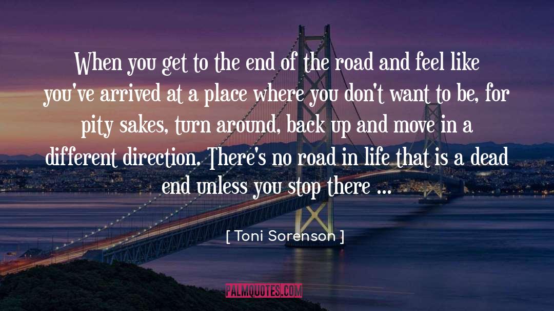 Toni Sorenson Quotes: When you get to the