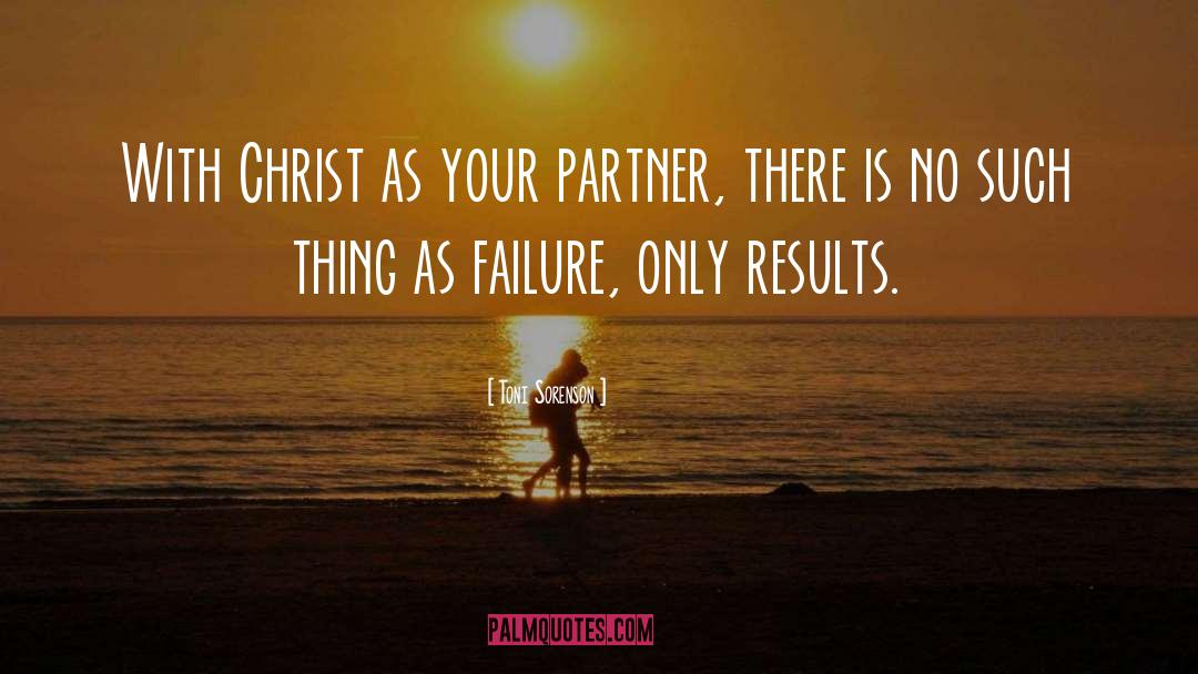 Toni Sorenson Quotes: With Christ as your partner,