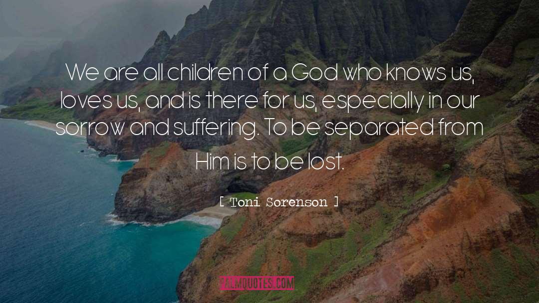 Toni Sorenson Quotes: We are all children of