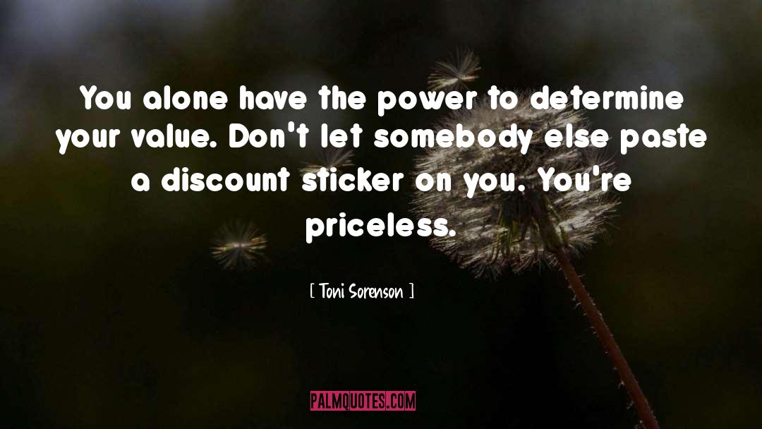 Toni Sorenson Quotes: You alone have the power