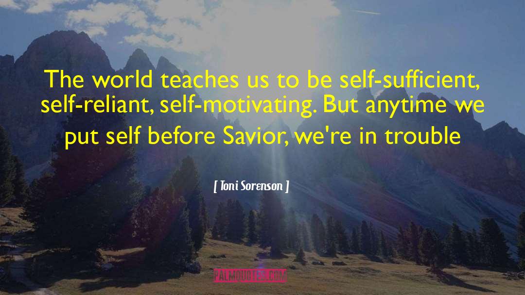 Toni Sorenson Quotes: The world teaches us to