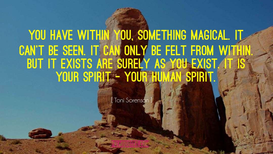 Toni Sorenson Quotes: You have within you, something