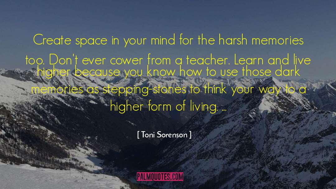 Toni Sorenson Quotes: Create space in your mind