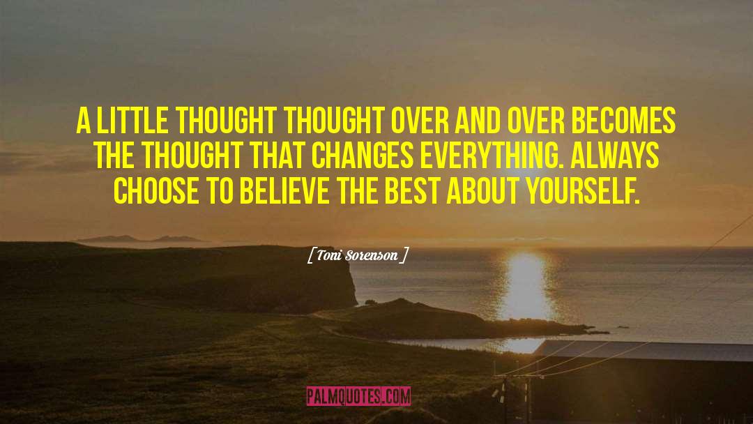 Toni Sorenson Quotes: A little thought thought over