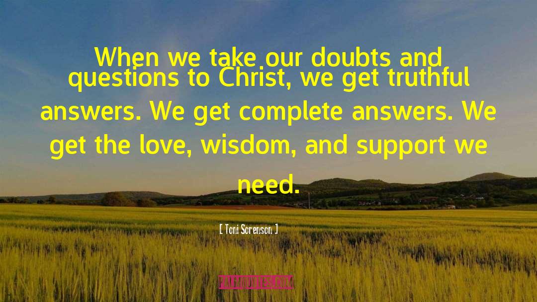 Toni Sorenson Quotes: When we take our doubts