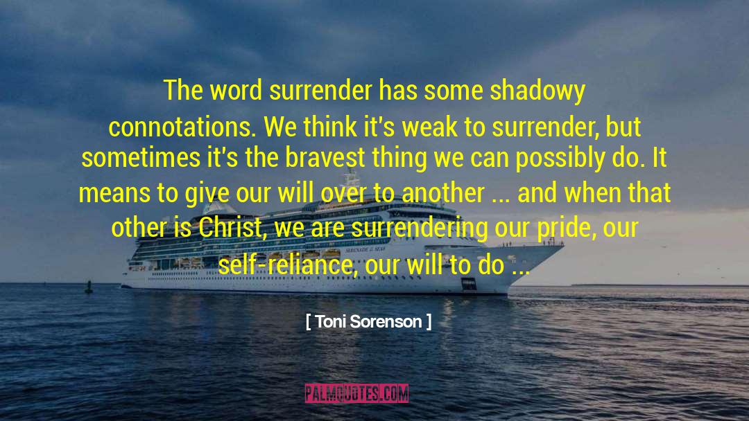 Toni Sorenson Quotes: The word surrender has some