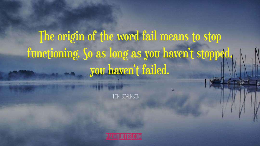 Toni Sorenson Quotes: The origin of the word