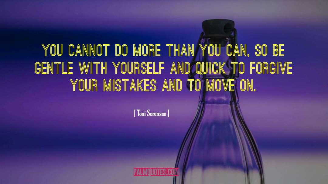 Toni Sorenson Quotes: You cannot do more than