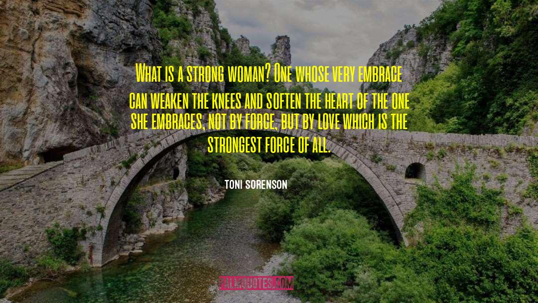 Toni Sorenson Quotes: What is a strong woman?