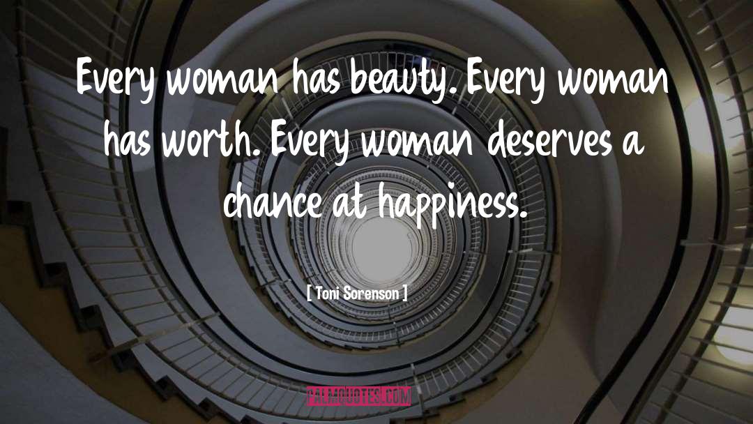 Toni Sorenson Quotes: Every woman has beauty. Every