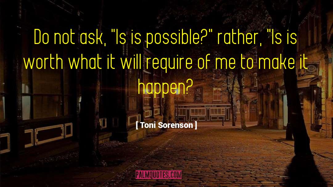 Toni Sorenson Quotes: Do not ask, 