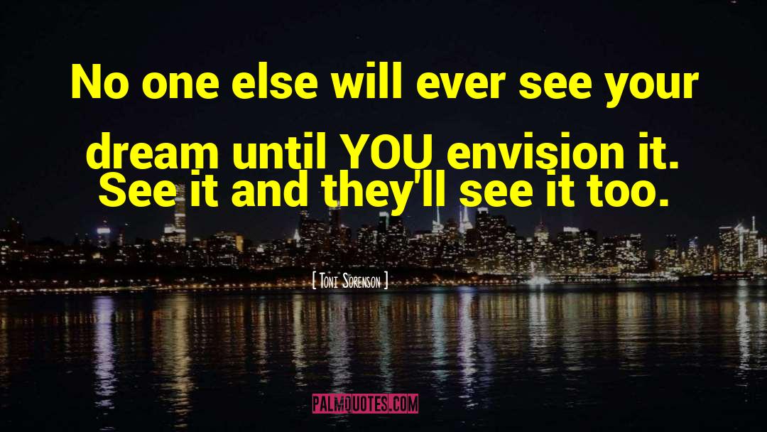 Toni Sorenson Quotes: No one else will ever