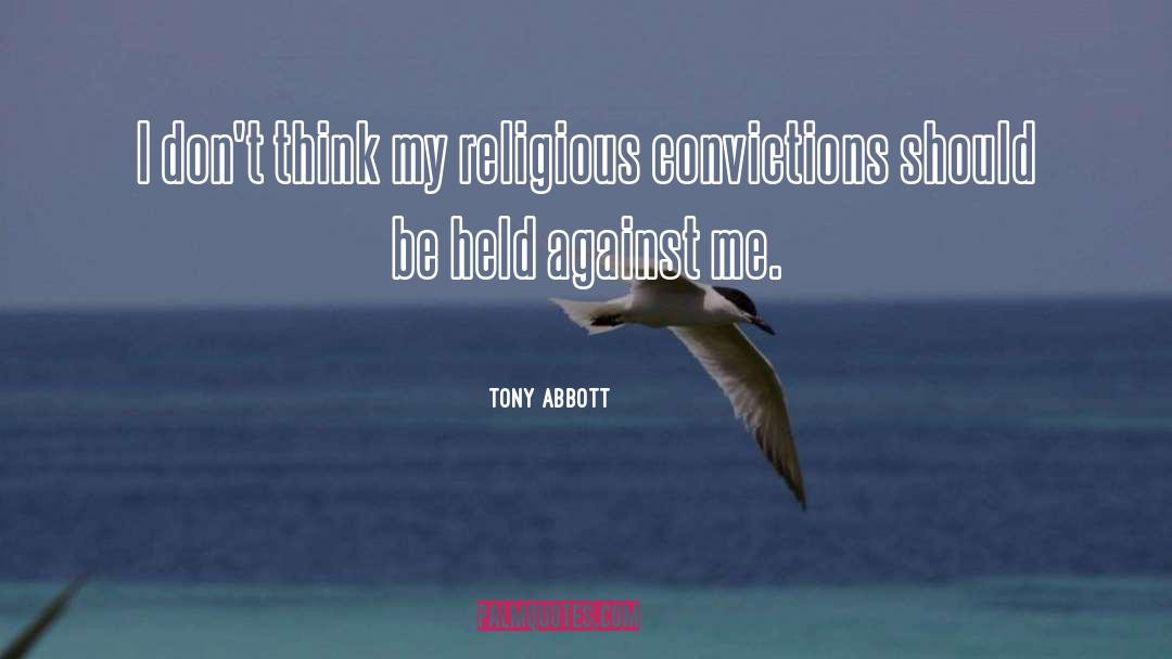 Tony Abbott Quotes: I don't think my religious