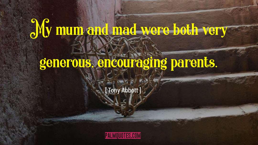 Tony Abbott Quotes: My mum and mad were