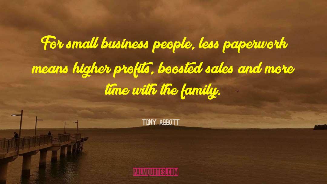 Tony Abbott Quotes: For small business people, less